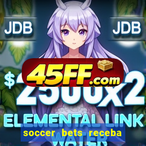 soccer bets receba seu dinheiro